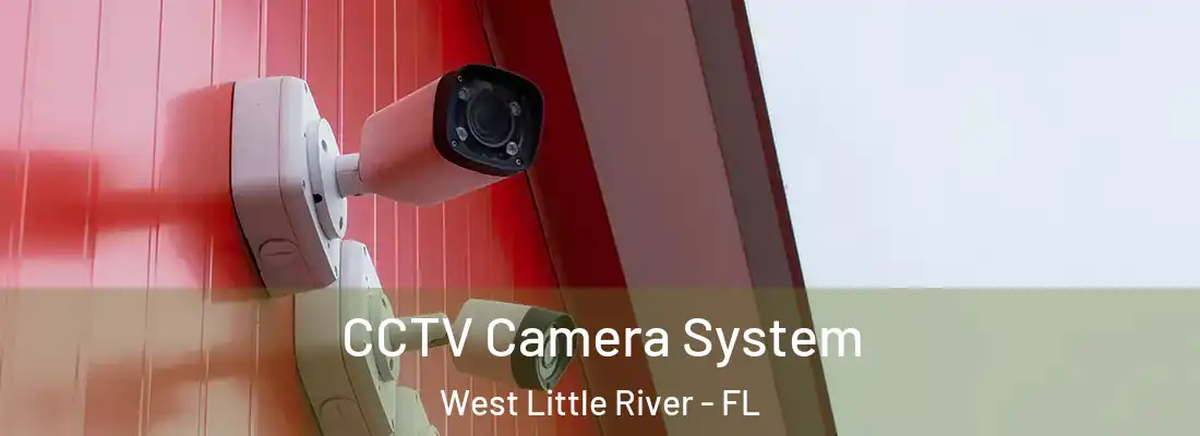  CCTV Camera System West Little River - FL