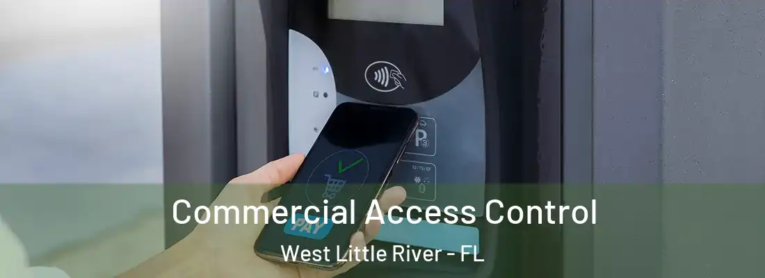  Commercial Access Control West Little River - FL