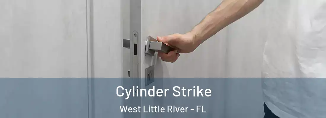  Cylinder Strike West Little River - FL