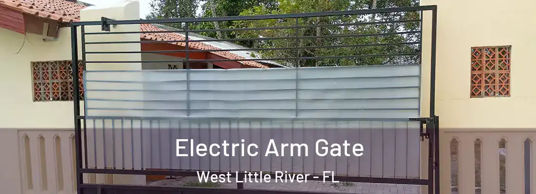  Electric Arm Gate West Little River - FL