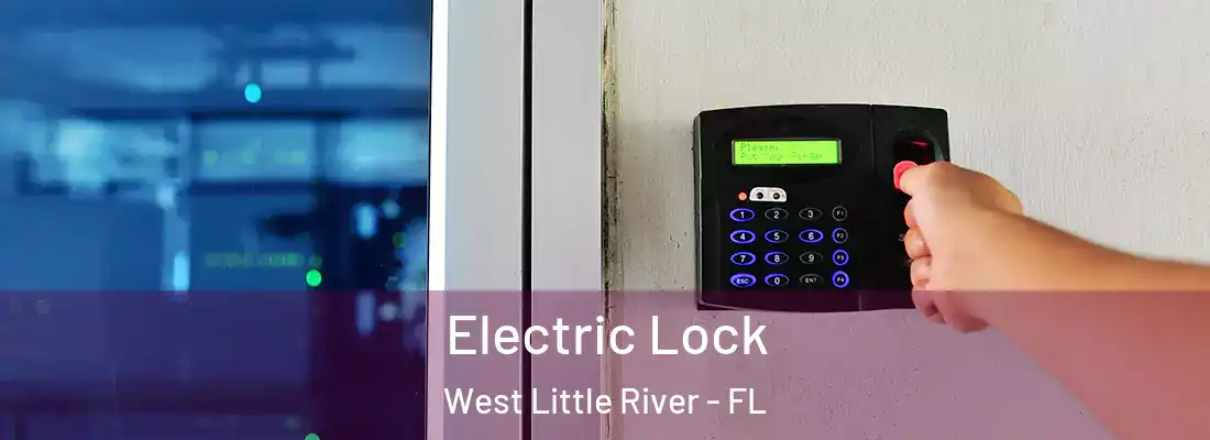 Electric Lock West Little River - FL