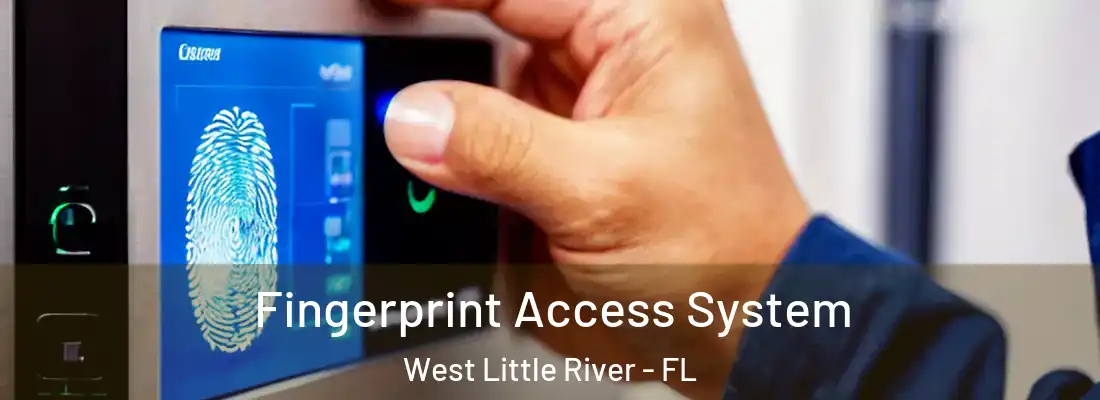  Fingerprint Access System West Little River - FL