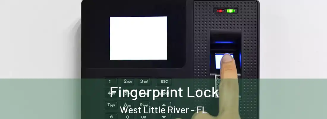  Fingerprint Lock West Little River - FL