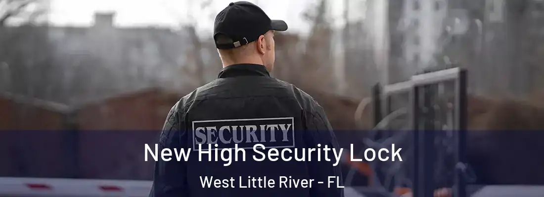  New High Security Lock West Little River - FL