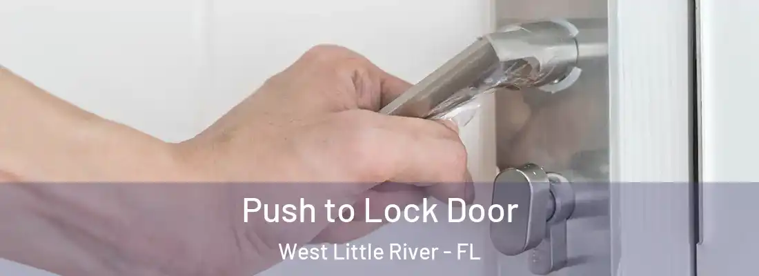  Push to Lock Door West Little River - FL