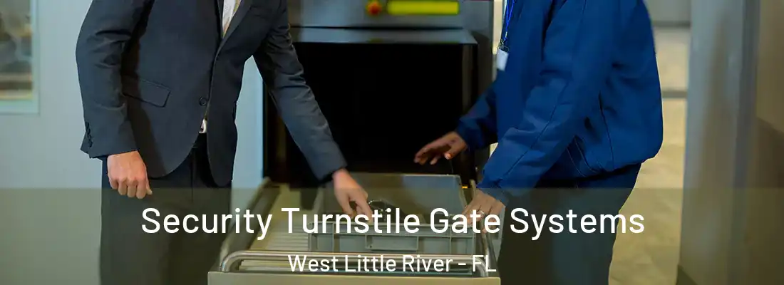  Security Turnstile Gate Systems West Little River - FL