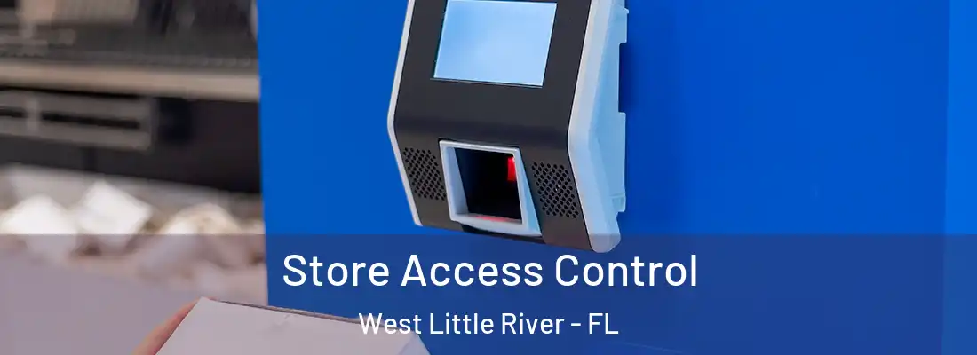  Store Access Control West Little River - FL